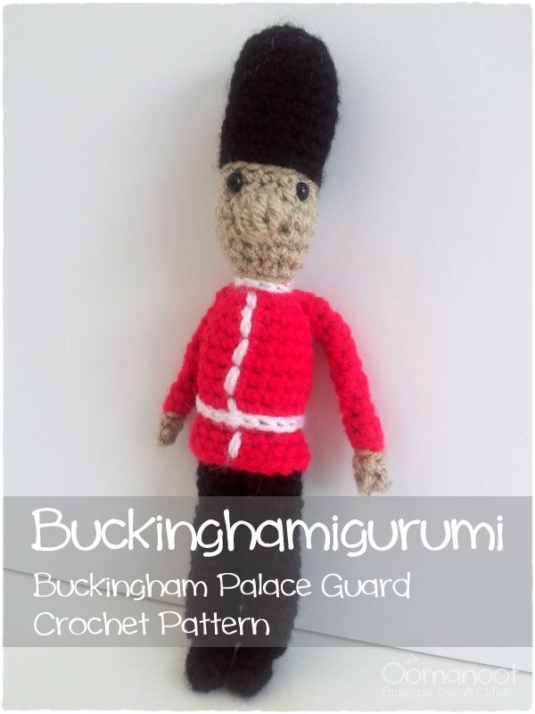 Buckinghamigurumi: Buckingham Palace Guard Crochet Pattern
