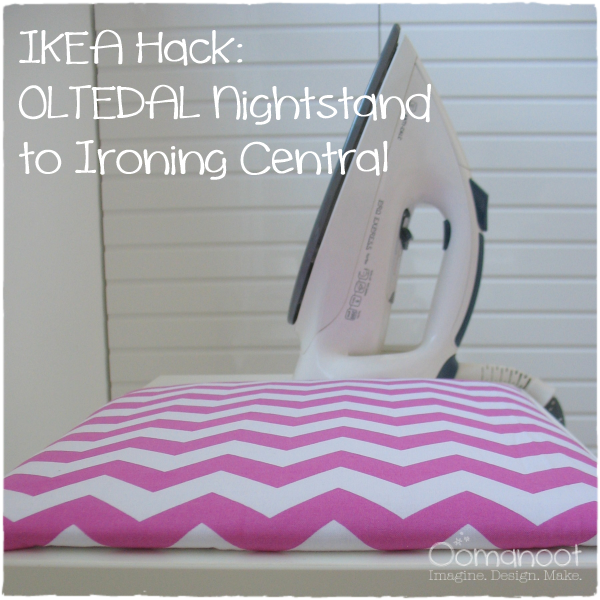 IKEA Hack: OLTEDAL Nightstand to Ironing Central | Oomanoot